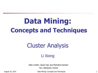 Data Mining: Concepts and Techniques Cluster Analysis Li Xiong