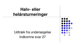 halv eller hel rsturneringer