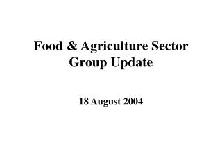 Food &amp; Agriculture Sector Group Update
