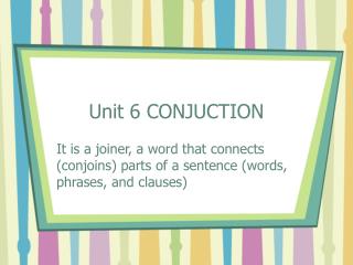 Unit 6 CONJUCTION