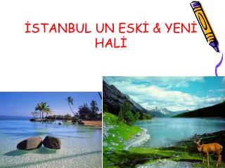 stanbul un esk yen hal