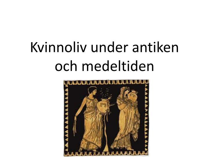 kvinnoliv under antiken och medeltiden