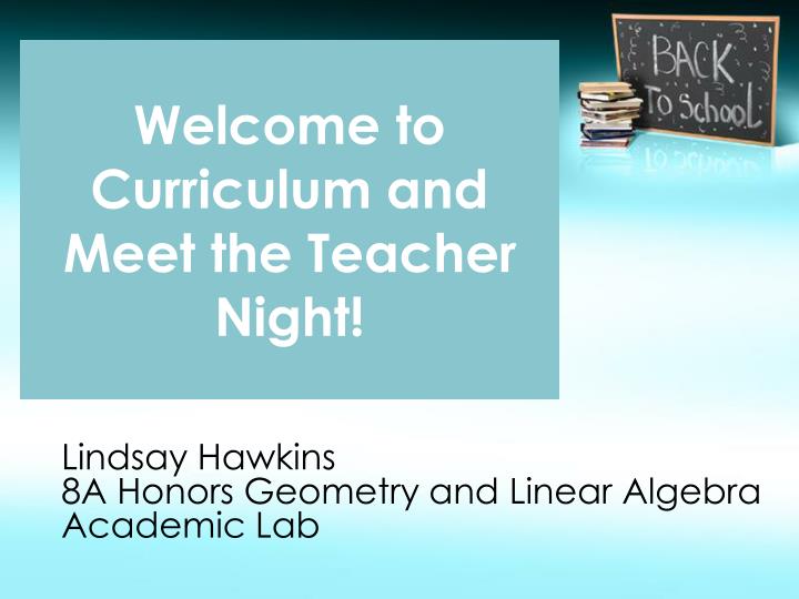 welcome to curriculum and meet the teacher night