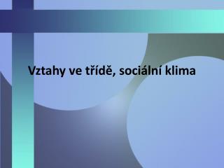 vztahy ve t d soci ln klima
