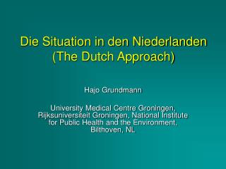 Die Situation in den Niederlanden (The Dutch Approach)