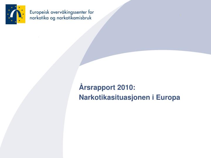 rsrapport 2010 narkotikasituasjonen i europa