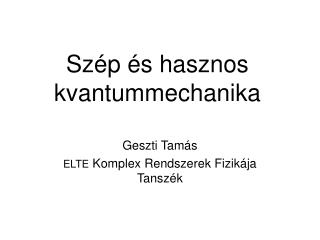 Szép és hasznos kvantummechanika