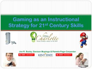 Gaming as an Instructional Strategy for 21 st Century Skills