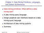 Chapter 4: Data Mining Primitives, Languages, and System Architectures - slide 1