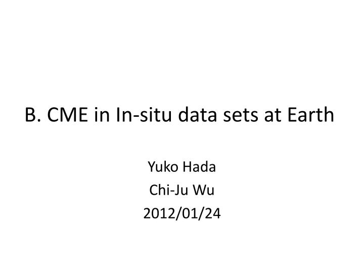 b cme in in situ data sets at earth