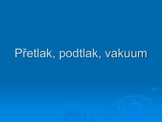 p etlak podtlak vakuum