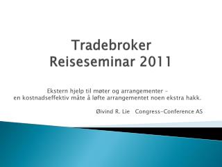 Tradebroker Reiseseminar 2011