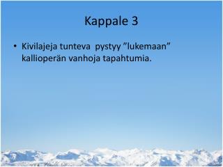 kappale 3