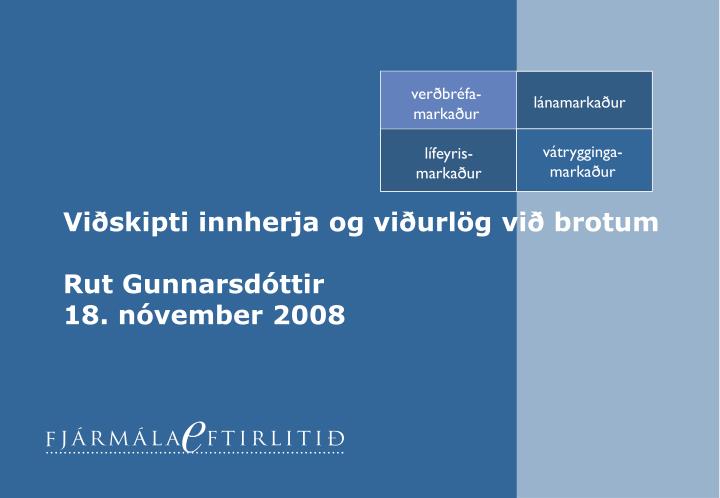 vi skipti innherja og vi url g vi brotum rut gunnarsd ttir 18 n vember 2008