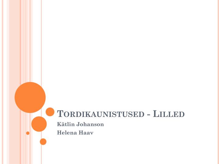 tordikaunistused lilled