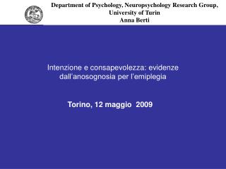 Department of Psychology, Neuropsychology Research Group , University of Turin Anna Berti