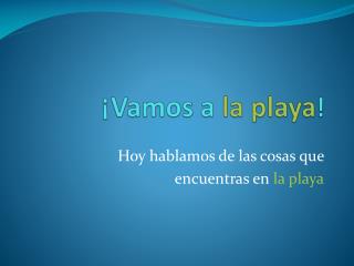 vamos a la playa