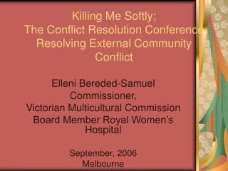 Killing Me Softly; The Conflict Resolution Conference Resolving External Community Conflict