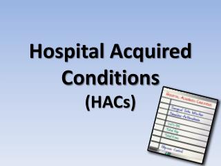 Hospital Acquired Conditions (HACs)