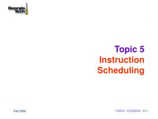 Topic 5 Instruction Scheduling