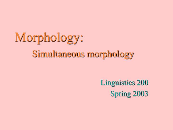 morphology simultaneous morphology