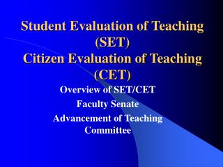 Student Evaluation of Teaching (SET) Citizen Evaluation of Teaching (CET)