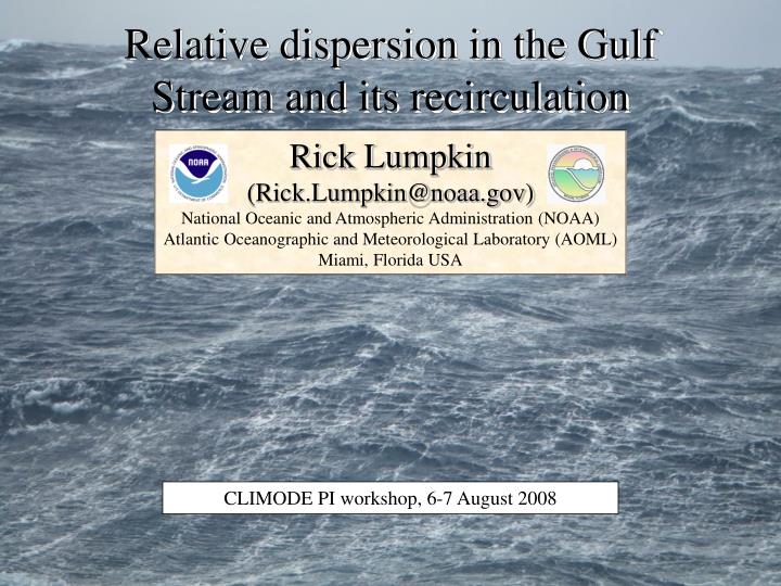 relative dispersion in the gulf stream and its recirculation