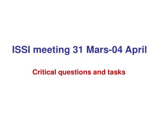 ISSI meeting 31 Mars-04 April