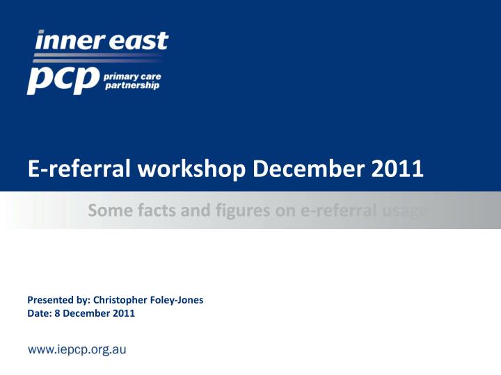 e referral workshop december 2011