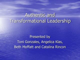 Authentic and Transformational Leadership