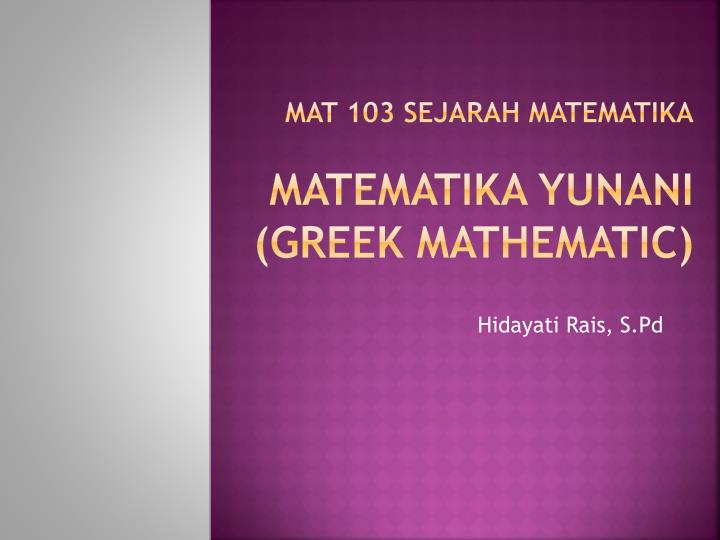 mat 103 sejarah matematika matematika yunani greek mathematic