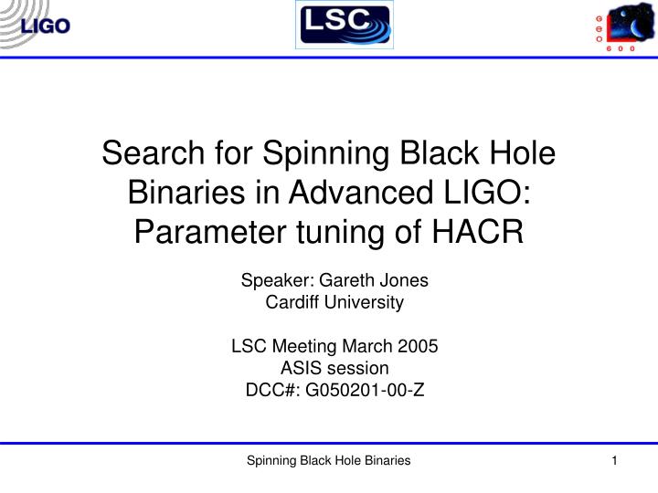 search for spinning black hole binaries in advanced ligo parameter tuning of hacr