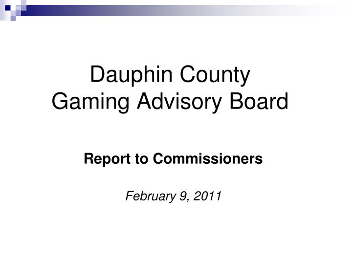 dauphin county gaming advisory board