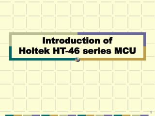 Introduction of Holtek HT-46 series MCU