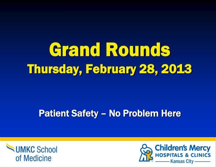 grand rounds thursday february 28 2013