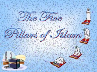 The Five Pillars of Islam