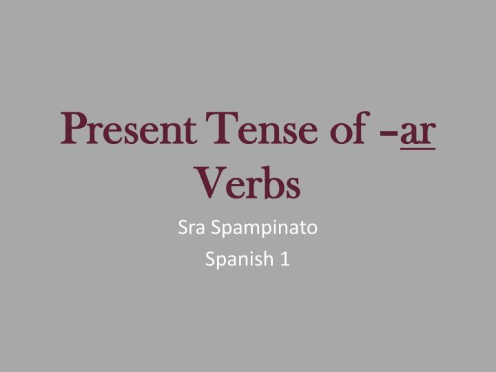 present tense of ar verbs