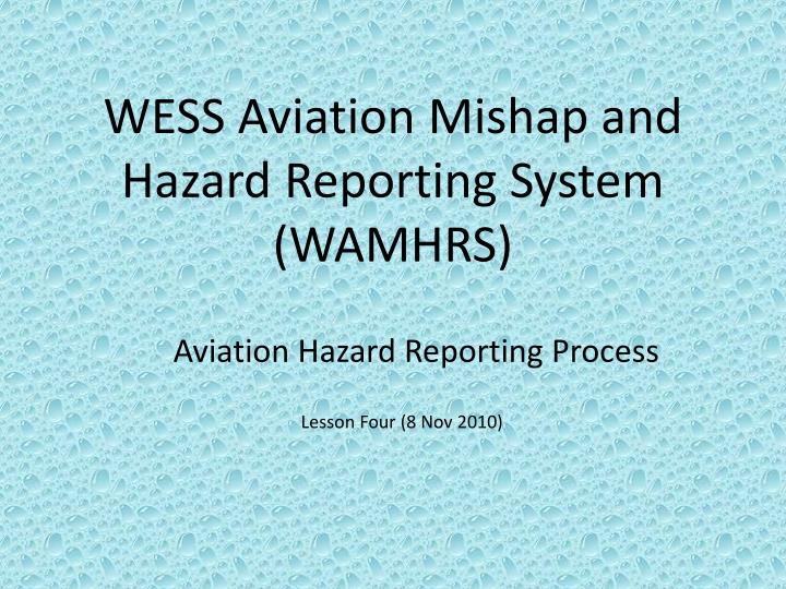 wess aviation mishap and hazard reporting system wamhrs