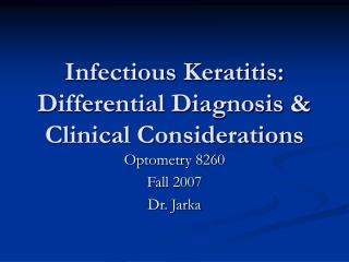 Infectious Keratitis: Differential Diagnosis &amp; Clinical Considerations
