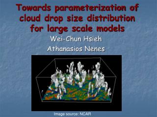 Towards parameterization of cloud drop size distribution for large scale models