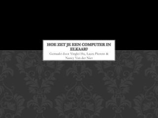 hoe zet je een computer in elkaar