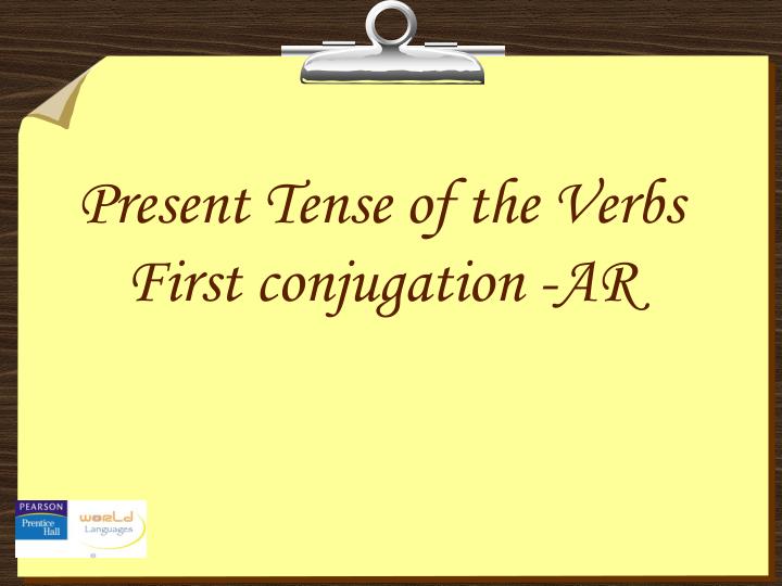present tense of the verbs first conjugation ar