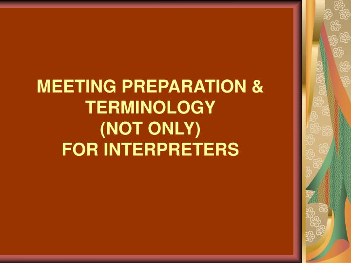 meeting preparation terminology not only for interpreters
