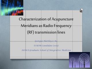 Characterization of Acupuncture Meridians as Radio Frequency (RF) transmission lines