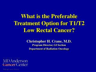 What is the Preferable Treatment Option for T1/T2 Low Rectal Cancer?