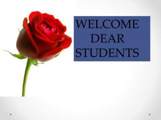 WELCOME DEAR STUDENTS