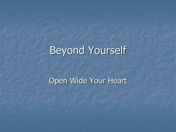beyond yourself