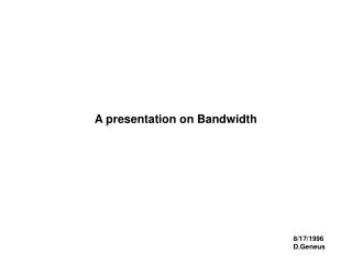 A presentation on Bandwidth