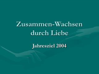 zusammen wachsen durch liebe