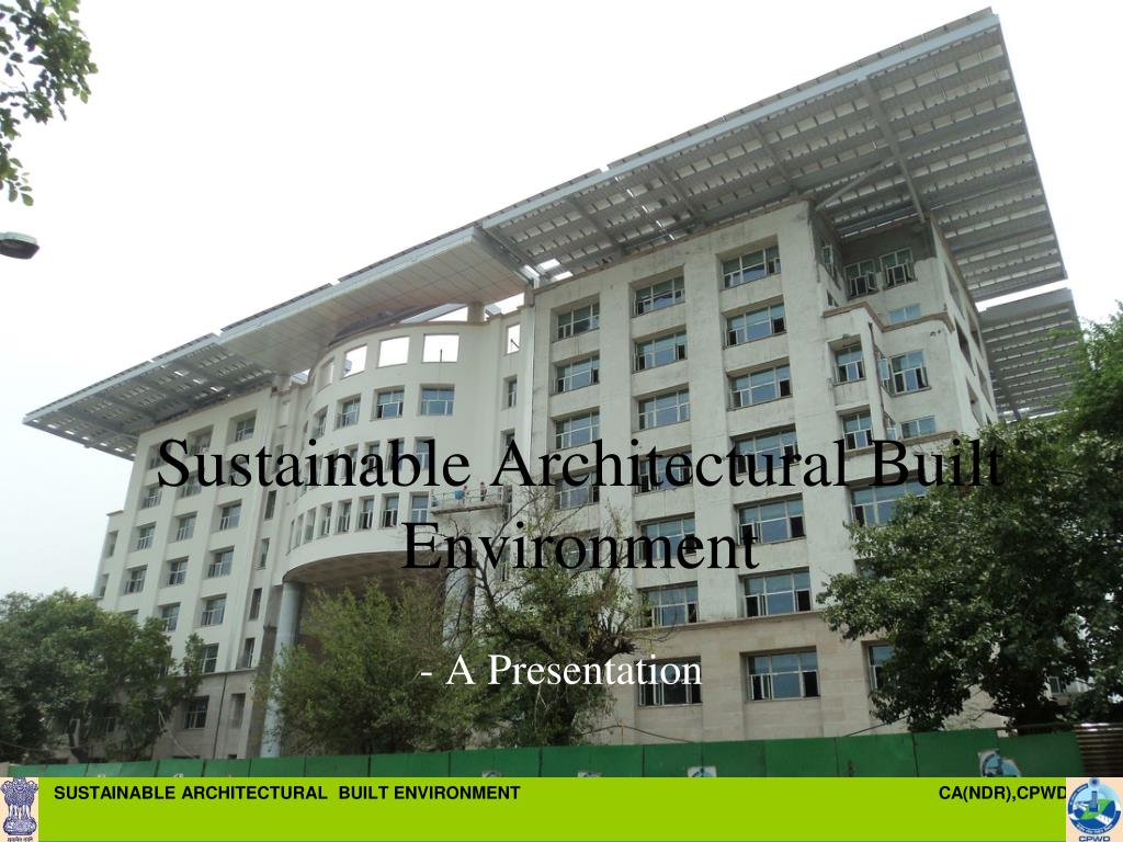 PPT - Sustainable Architectural Built Environment PowerPoint ...